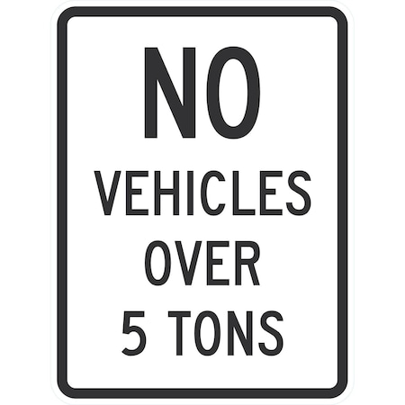 Lyle No Vehicles Over 5 Tons, 18x24, High Intensity Prismatic, White G-10440-HI_18x24