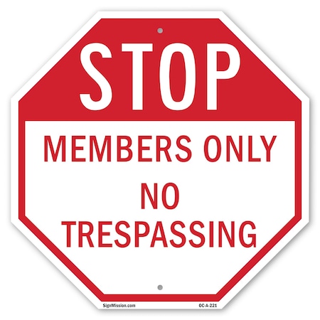 Signmission Stop Members Only No Trespassing, 10 Inch X 10 Inch, Aluminum Metal Signs OC-A-10-221