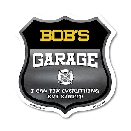 Signmission Bob's Garage I Can Fix Everything But Stupid, 18 Inch X 18 Inch, Plastic Sign SHI-P-18-490-BOB