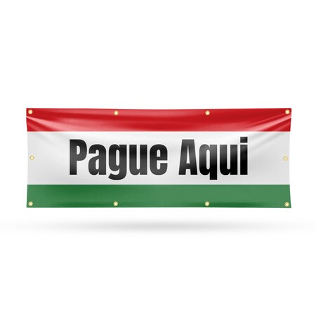Signmission Pague Aqui, 36 Inch x 96 Inch, Vinyl Banner B-96-30772
