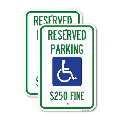 Signmission Reserved Parking $250 Fine With Graphic, 12'' X 18'' 2 Signs, Heavy Gauge Aluminum, 2PK A-1218-2PACK-23165