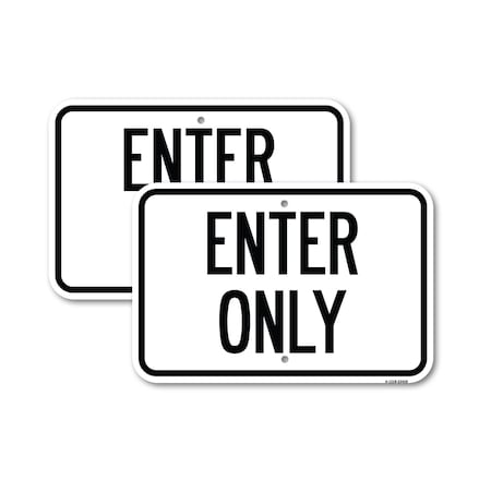 Signmission Parking Lot Sign Enter Only, 12'' X 18'' 2 Signs, Heavy Gauge Aluminum, 2PK A-1218-2PACK-23428