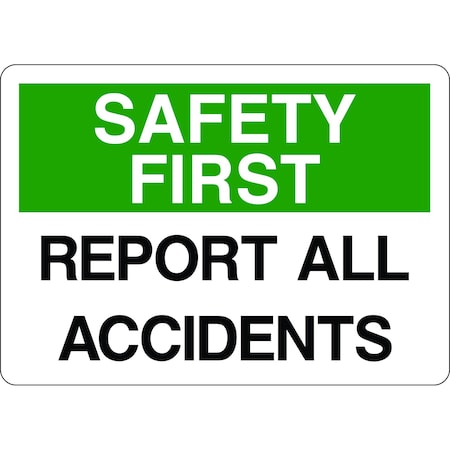 5S Supplies Safety First Sign - Report All Accidents 10in x 14in Adhesive Vinyl Sign SAFE0021-1014-AV