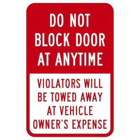 Lyle Do Not Block Door At Anytime Violators Will Be Towed, 12x18, Diamond Grade, White G-2948-DG_12x18