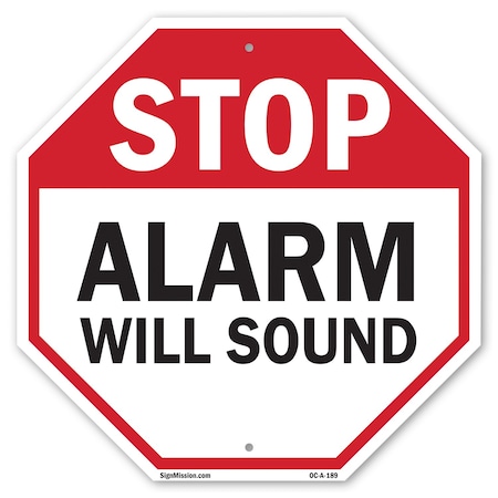 Signmission Stop Alarm Will Sound, 18 Inch X 18 Inch, Plastic Sign OC-P-18-189