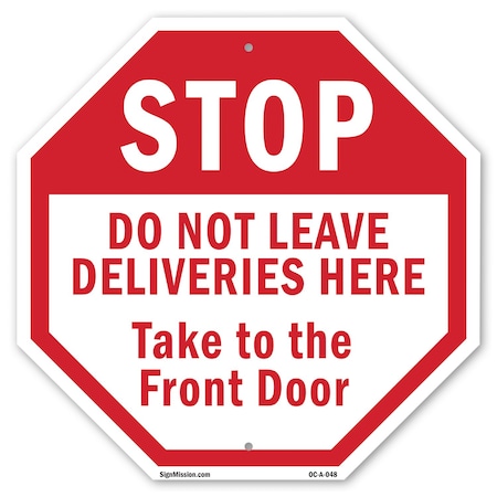 Signmission Stop Do Not Leave Deliveries Here T, 10 Inch X 10 Inch, Aluminum Metal Signs OC-A-10-48