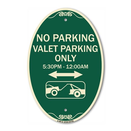 Signmission No Parking - Valet Parking Only 5-30pm-12-00a, 12 In X 18 In Architectural, Heavy Gauge Aluminum A-OV-G-1218-23791