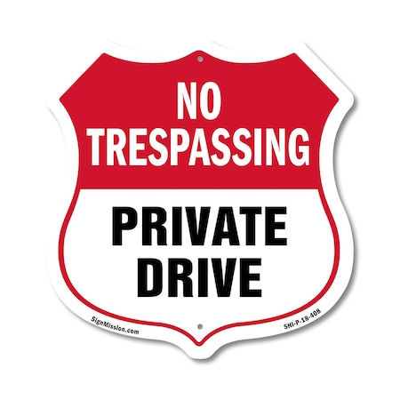 Signmission No Trespassing Shield Sign Private Drive, 18 Inch X 18 Inch, Plastic Sign SHI-P-18-408