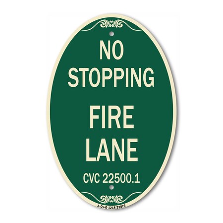 Signmission No Stopping Fire Lane - Refer to CVC 22500.1, 12 In X 18 In Architectural Oval, Heavy Gauge Aluminum A-OV-G-1218-23576