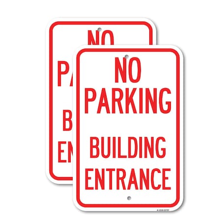 Signmission No Parking Building Entrance, 12'' X 18'' 2 Signs, Heavy Gauge Aluminum, 2PK A-1218-2PACK-23757