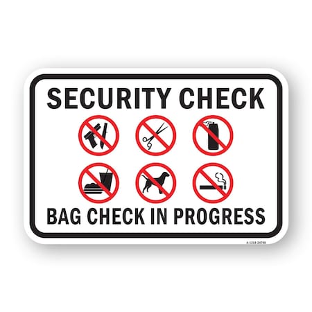 Signmission Security Check Bag Check In Progress, Heavy-Gauge Aluminum, 18" H, A-1824-24748 A-1824-24748