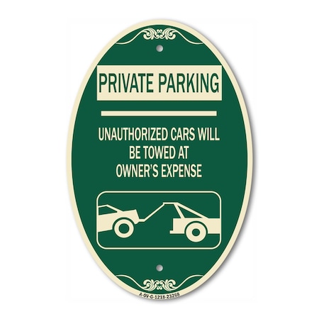 Signmission Private Parking - Unauthorized Cars Will Be T, 12 In X 18 In Architectural, Heavy Gauge Aluminum A-OV-G-1218-23268
