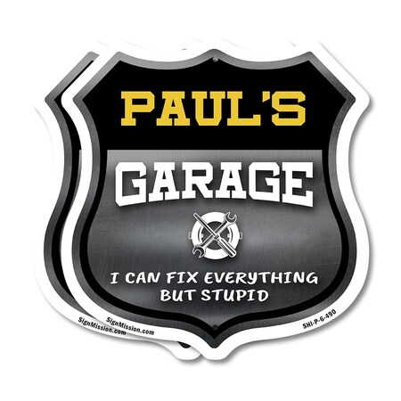 Signmission Paul's Garage I Can Fix Everything But Stupid, 6 inch X 6 inch, Plastic Sign, 2PK SHI-P-2PACK-6-490-PAUL