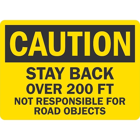 Lyle Stay Back 200 Ft. Not Responsible For Road Objects, 7x5, Engineer Grade, Yellow G-17396-ED_7x5