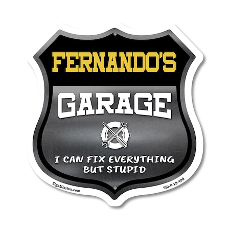 Signmission Fernando's Garage I Can Fix Everything But Stupid, 18 Inch X 18 Inch, Plastic Sign SHI-P-18-490-FERNANDO