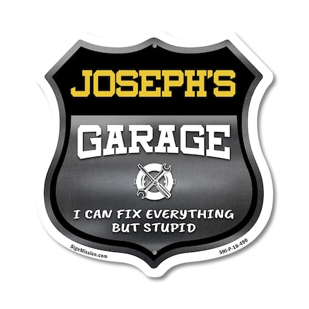Signmission Joseph's Garage I Can Fix Everything But Stupid, 18 Inch X 18 Inch, Plastic Sign SHI-P-18-490-JOSEPH