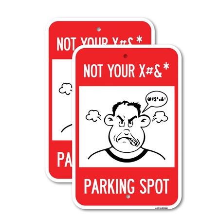 Signmission Not Your Parking Spot with Graphics, 12'' X 18'' 2 Signs, Heavy Gauge Aluminum, 2PK A-1218-2PACK-23538
