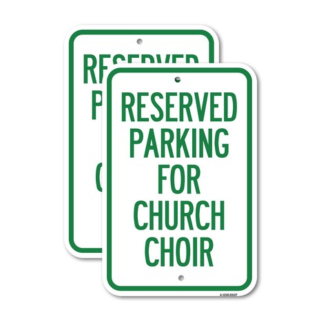 Signmission Reserved Parking for Church Choir, 12'' X 18'' 2 Signs, Heavy Gauge Aluminum, 2PK A-1218-2PACK-23127