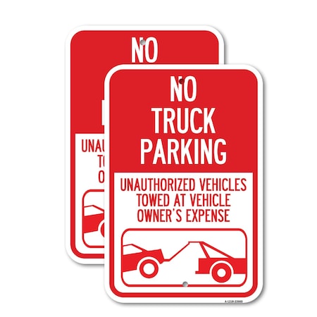 Signmission No Parking Sign No Truck Parking Unauthorized Vehicles , 12'' X 18'', Heavy Gauge Aluminum, 2PK A-1218-2PACK-23660
