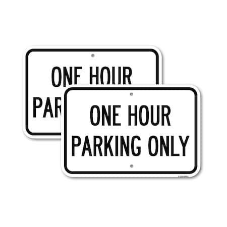 Signmission One Hour Parking Only, 12'' X 18'' 2 Signs, Heavy Gauge Aluminum, 2PK A-1218-2PACK-24611
