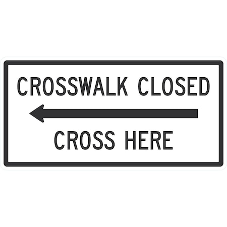Lyle Crosswalk Closed Cross Here (with Left Arrow), 48x24, Diamond Grade, White G-16598-DG_48x24