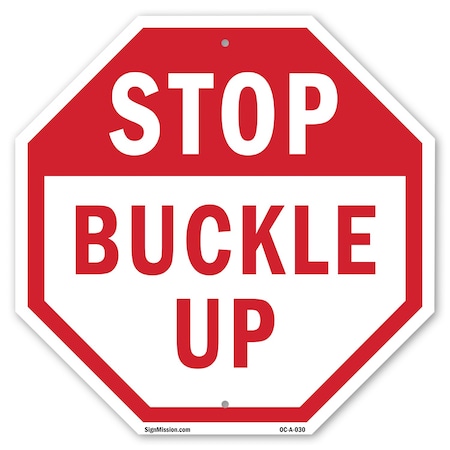 Signmission Stop Buckle Up, 6 Inch X 6 Inch, Plastic Sign OC-P-6-30