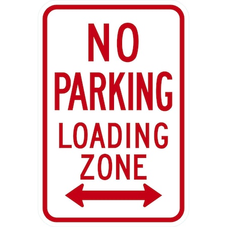 Lyle R7-6D, No Parking Loading Zone (Arrow Pointing Left And Righ, 12x18, Engineer Grade, White G-3758-EG_12x18
