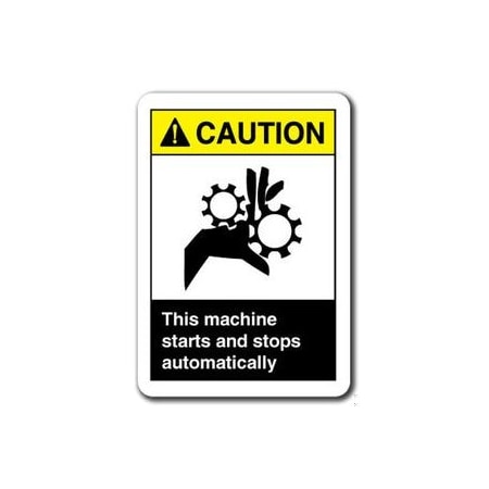 Signmission Caution-This Machine Starts & Stops Automatically 7inx10in Safety, ANSI-710CS ANSI-710CS This Machine Starts And