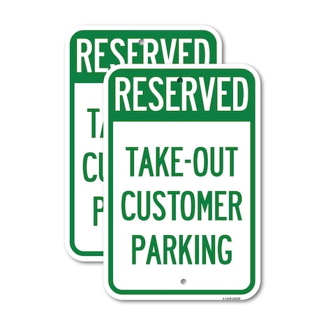 Signmission Reserved - Take-Out Customer Parking, 12'' X 18'' 2 Signs, Heavy Gauge Aluminum, 2PK A-1218-2PACK-23220