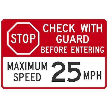 Lyle Stop Check With Guard Before Entering, Maximum Speed 25 MPH, 36x24, Engineer Grade, White G-15845-EG_36x24