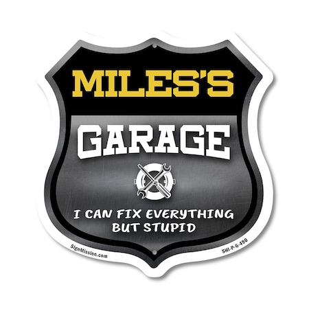 Signmission Miles's Garage I Can Fix Everything But Stupid, 6 Inch X 6 Inch, Plastic Sign SHI-P-6-490-MILES