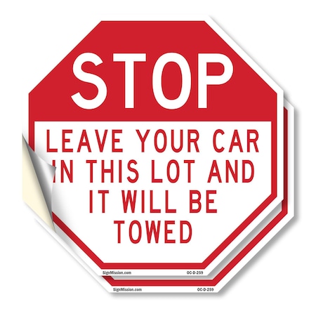 Signmission Stop Leave Your Car in This Lot and, 10 inch X 10 inch, Vinyl Decal, 2PK OC-D-2PACK-10-259