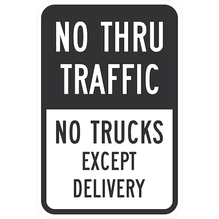 Lyle No Thru Traffic No Trucks Except Delivery, 12x18, Diamond Grade, White G-2672-DG_12x18