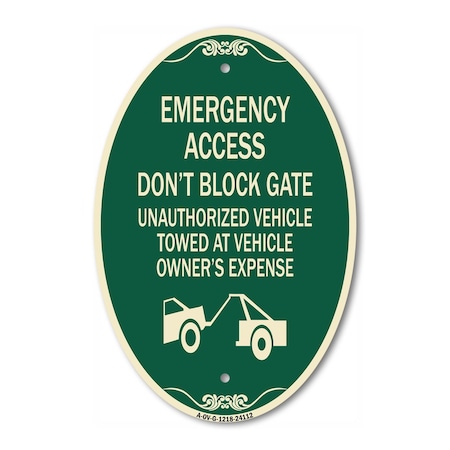 Signmission Emergency Access Don't Block Gate Unauthorize, 12 In X 18 In Architectural, Heavy Gauge Aluminum A-OV-G-1218-24112