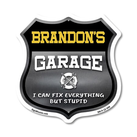 Signmission Brandon's Garage I Can Fix Everything But Stupid, 12 Inch X 12 Inch, Plastic Sign SHI-P-12-490-BRANDON