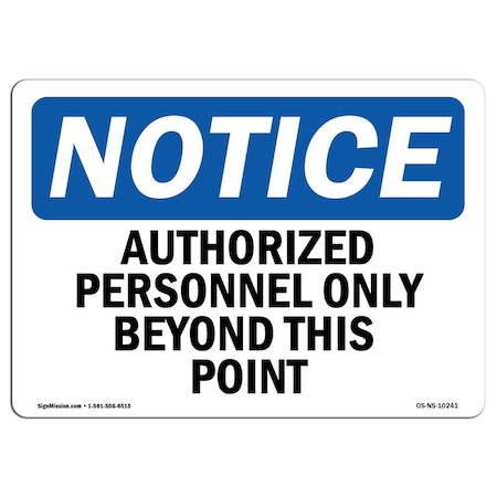 Signmission Authorized Personnel Only Beyond This Point , 14 Inch X 10 Inch, Aluminum Metal Sign OS-NS-A-1014-L-10241