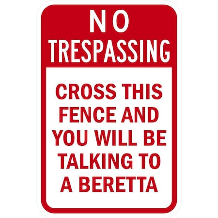 Lyle No Trespassing Cross the Fence and You will be Talking, 12x18, Diamond Grade, White G-2766-DG_12x18