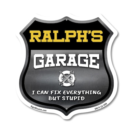 Signmission Ralph's Garage I Can Fix Everything But Stupid, 12 Inch X 12 Inch, Plastic Sign SHI-P-12-490-RALPH