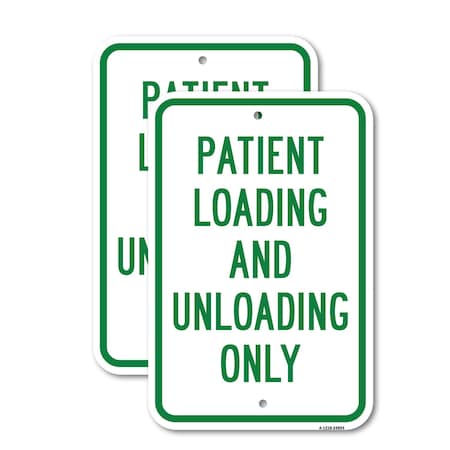 Signmission Patient Unloading And Loading Only, 18'' X 24'' 2 Signs, Heavy Gauge Aluminum, 2PK A-1824-2PACK-24894