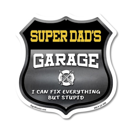 Signmission Super Dad's Garage I Can Fix Everything But Stupid, 12 Inch X 12 Inch, Plastic Sign SHI-P-12-490-SUPER DAD