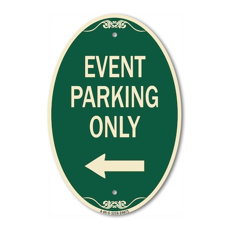 Signmission Event Parking Only With Left Arrow, 12 Inch X 18 Inch Architectural Oval, Heavy Gauge Aluminum A-OV-G-1218-24071