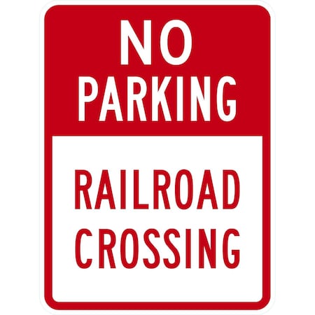Lyle No Parking Railroad Crossing, 18x24, High Intensity Prismatic, White G-10405-HI_18x24