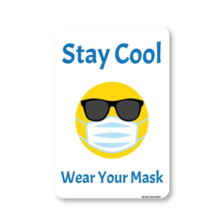Signmission Public, Stay Cool Wear Your Mask, 14in X 10in Rigid Plastic, 14" W, 10" H, Stay Cool Wear Your Mask OS-NS-P-1014-25347