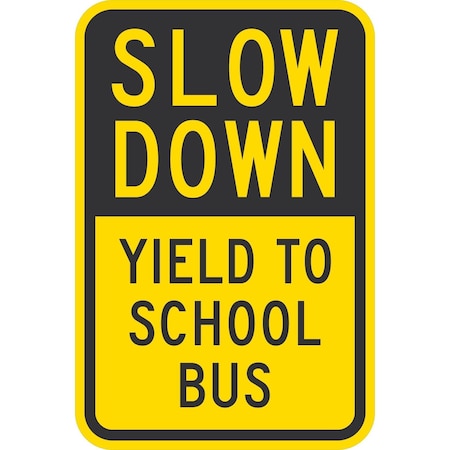 Lyle Slow Down Yield To School Bus, 12x18, Non-Reflective, Yellow G-4702-NA_12x18