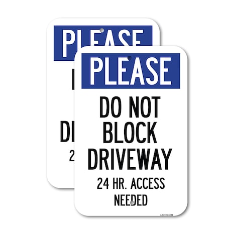 Signmission Please Do Not Block Driveway 24 Hour Access Needed, 12'' X 18'' 2 Signs, Heavy Gauge Aluminum, 2PK A-1218-2PACK-23282