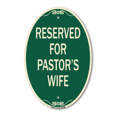 Signmission Reserved for Pastor's Wife, 12 Inch X 18 Inch Architectural Oval, Heavy Gauge Aluminum A-OV-G-1218-23188