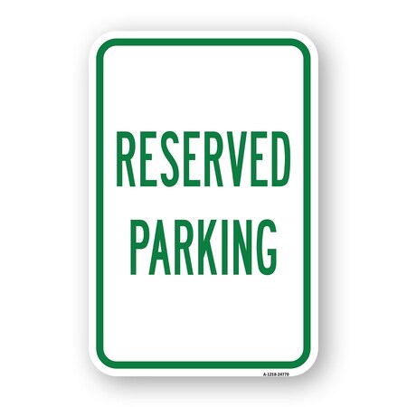 Signmission Reserved Parking, Heavy-Gauge Aluminum Rust Proof Parking Sign, 18" x 24", A-1824-24770 A-1824-24770
