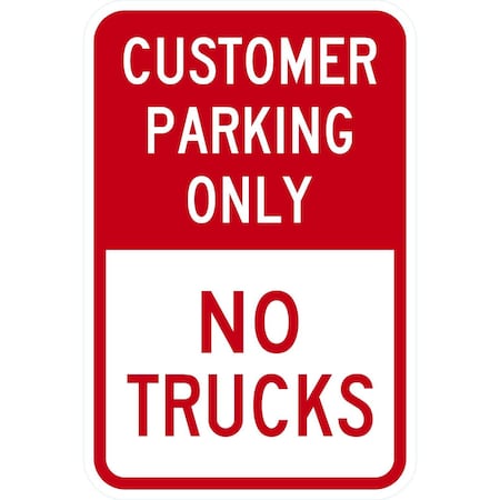 Lyle Customer Parking Only, No Trucks, 12x18, Non-Reflective, White G-4561-NA_12x18