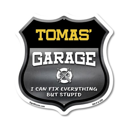 Signmission Tomas's Garage I Can Fix Everything But Stupid, 6 Inch X 6 Inch, Plastic Sign SHI-P-6-490-TOMAS
