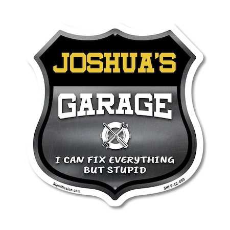Signmission Joshua's Garage I Can Fix Everything But Stupid, 12 Inch X 12 Inch, Plastic Sign SHI-P-12-490-JOSHUA